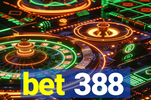 bet 388